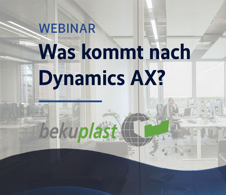 Bürobild im Hintergrund und auf dem Bild der Text: Webinar "Was kommt nach Dynamics AX?" mit Logo von Bekuplast